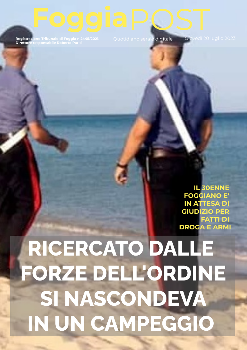 Foggia Post 20 luglio 2023. Sfoglia gratuitamente il giornale