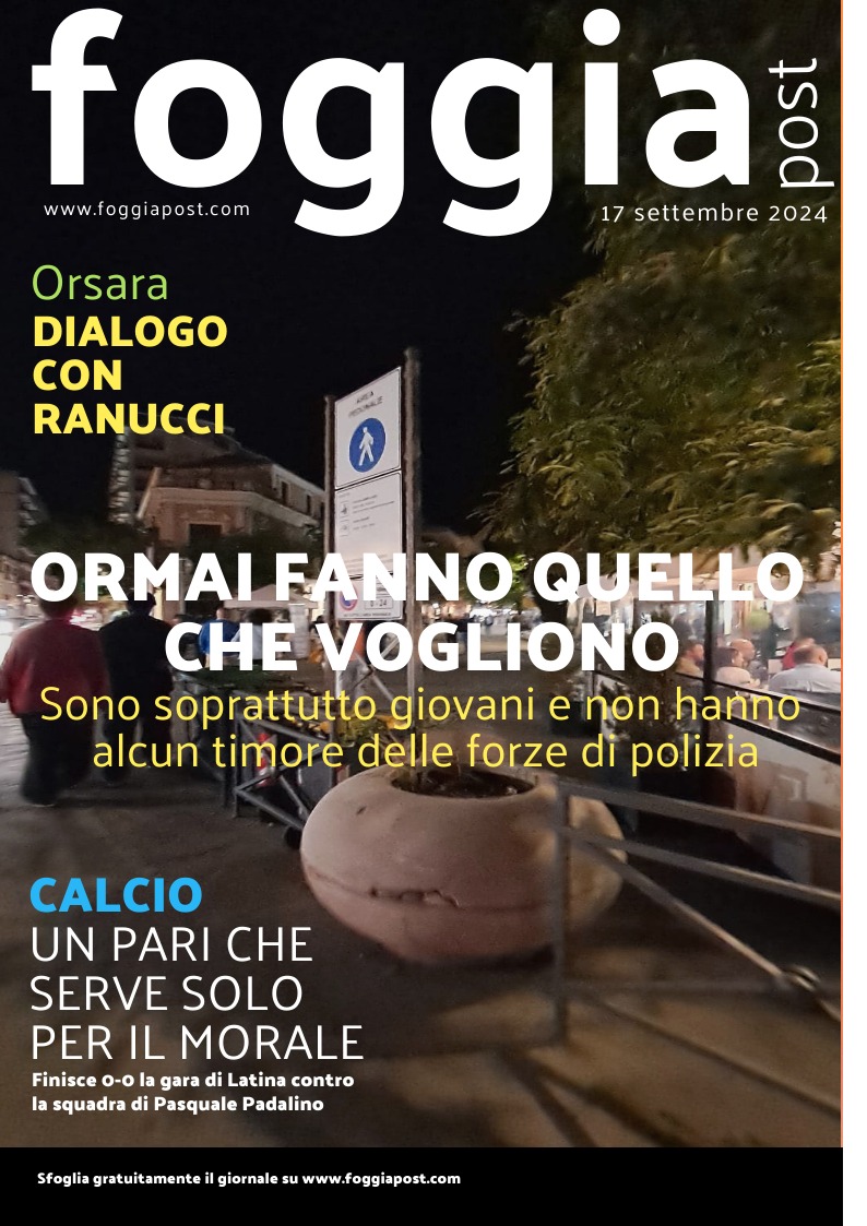 Foggia 17 settembre 2024. Sfoglia gratuitamente il giornale