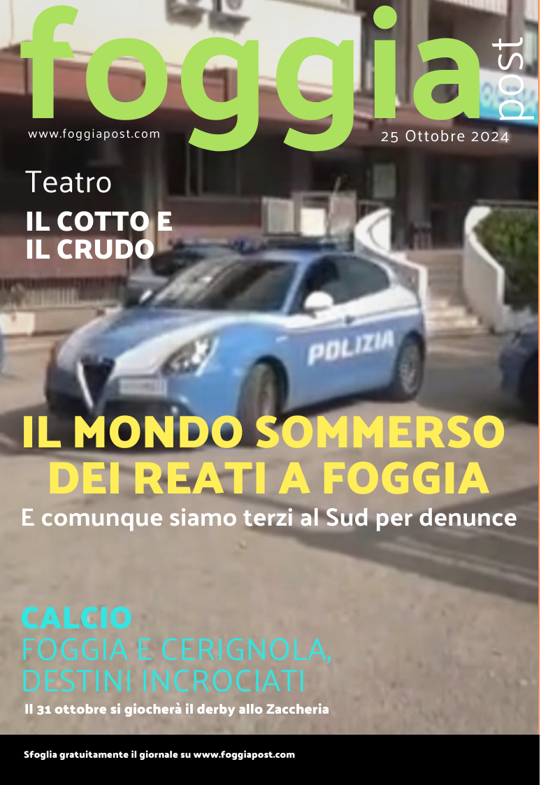Foggia Post 25 ottobre 2024. Sfoglia gratuitamente il giornale
