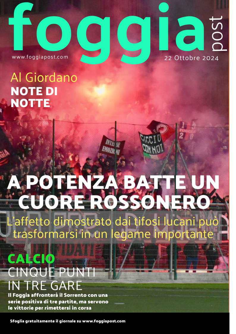 Foggia Post 22 ottobre 2024. Sfoglia gratuitamente il giornale