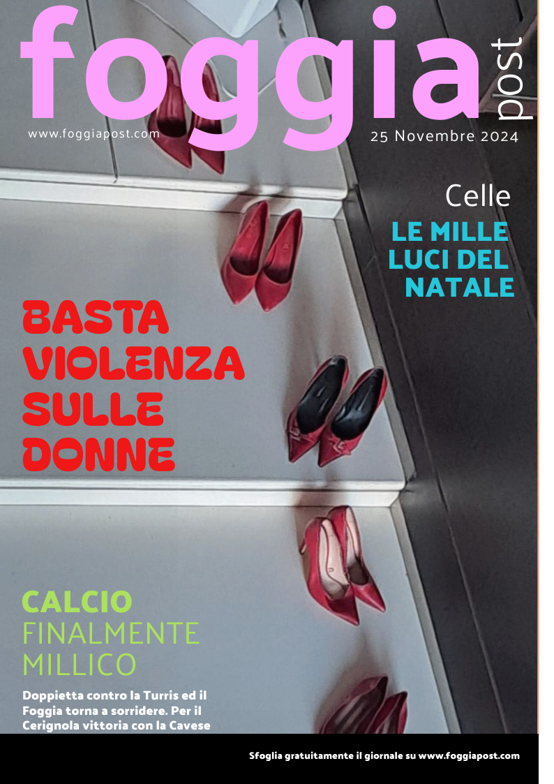 Foggia Post 25 novembre 2024. Sfoglia gratuitamente il giornale