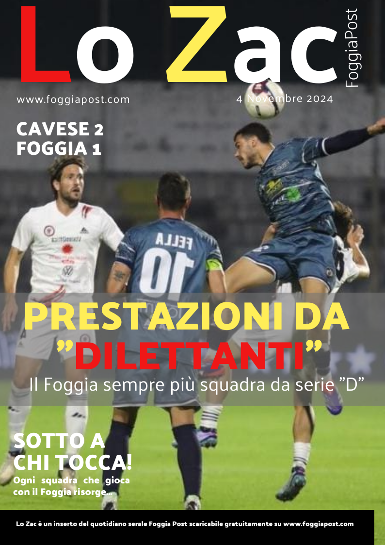 Lo Zac del 4 novembre 2024. Cavese 2-1 Foggia. Rossoneri incapaci di gestire la gara