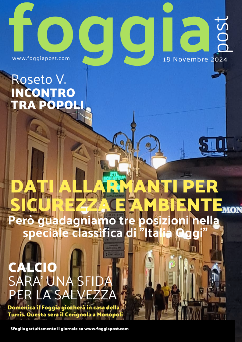 Foggia Post 18 novembre 2024. Sfoglia gratuitamente il giornale
