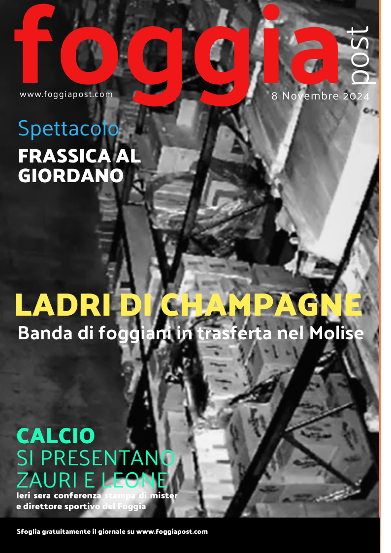 Foggia Post 8 novembre 2024. Sfoglia gratuitamente il giornale