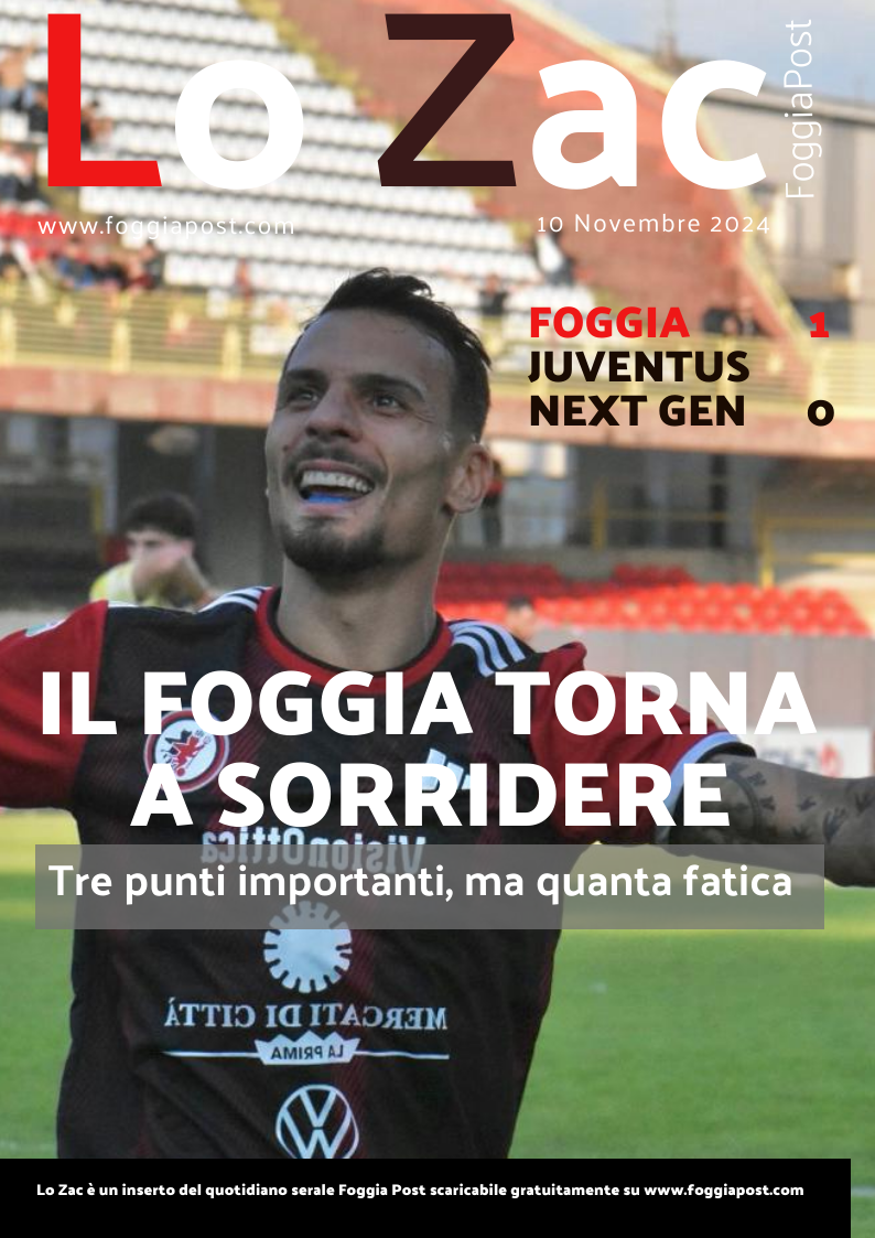 Lo Zac del 10 novembre 2024. Foggia 1-0 Juventus Next Gen. Vittoria sofferta.