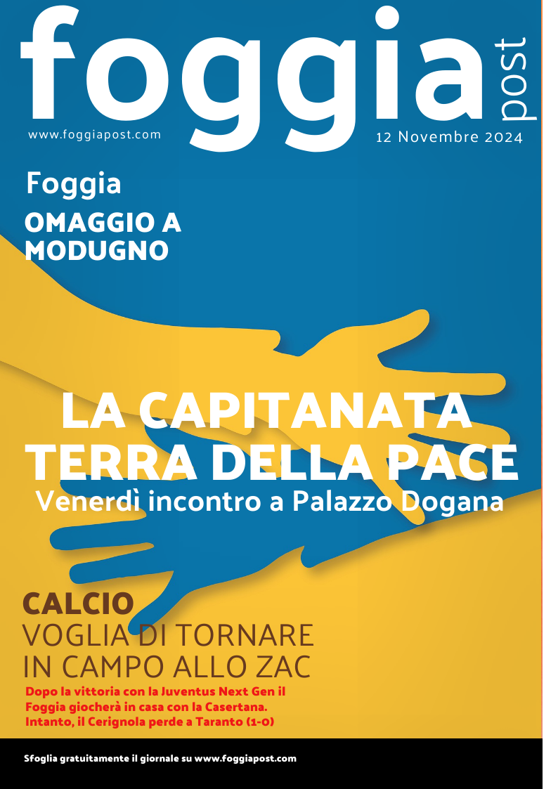 Foggia Post 12 novembre 2024. Sfoglia gratuitamente il giornale