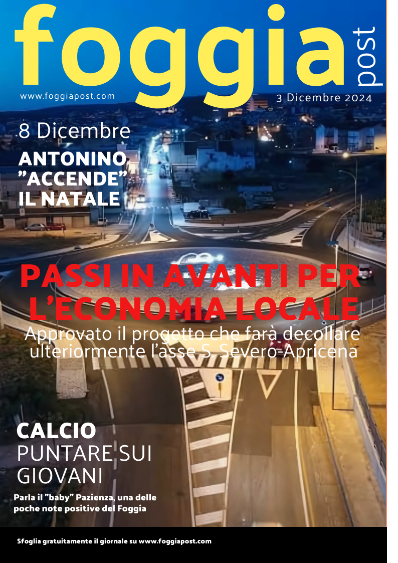 Foggia Post 3 dicembre 2024. Sfoglia gratuitamente il giornale