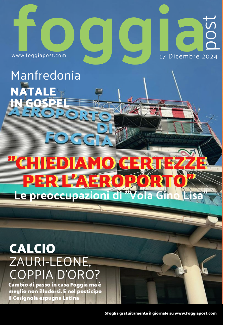 Foggia Post 17 dicembre 2024. Sfoglia il giornale gratuitamente