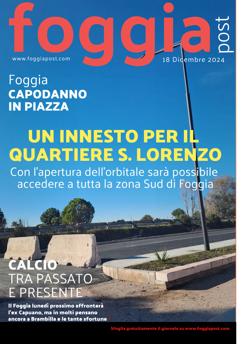 Foggia Post 18 dicembre 2024. Sfoglia gratuitamente il giornale