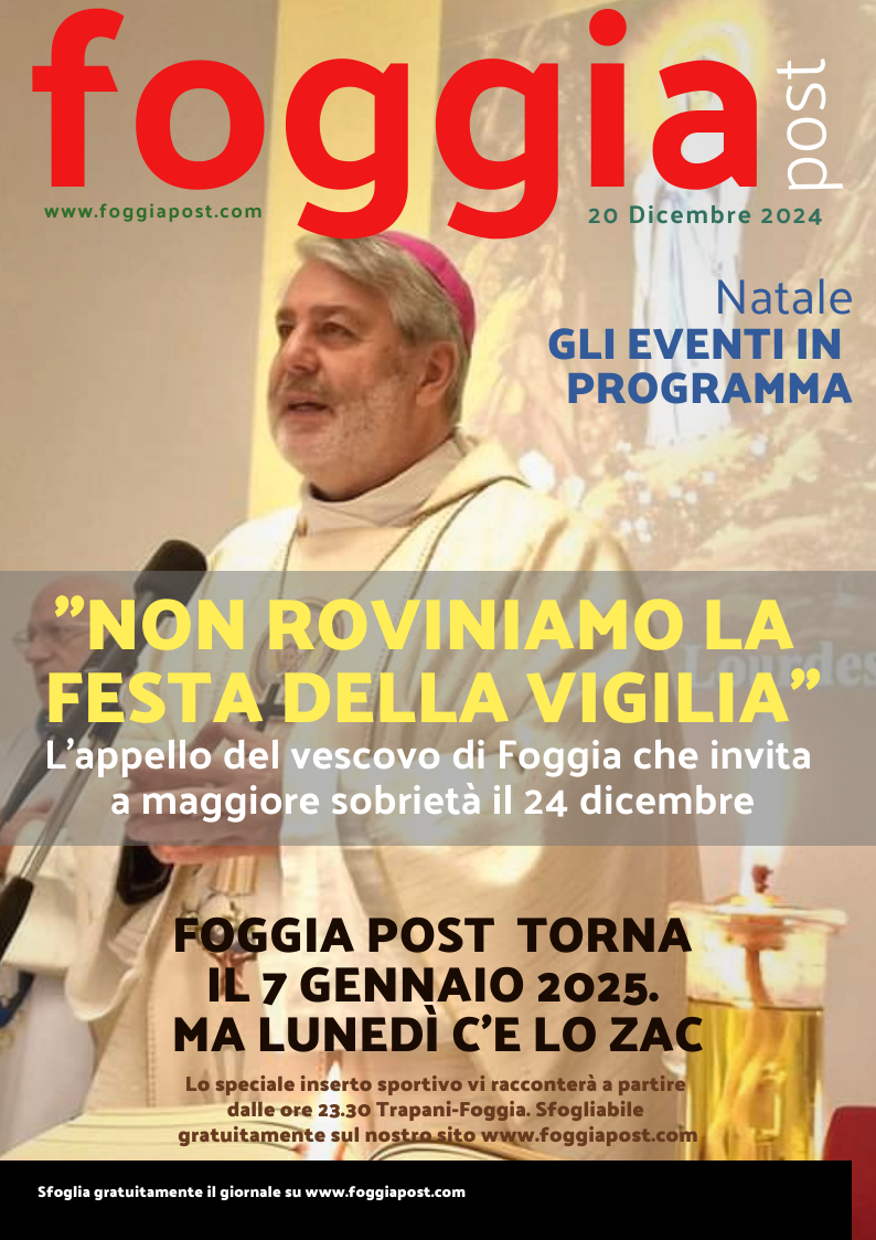 Foggia Post 20 dicembre 2024. Sfoglia gratuitamente il giornale