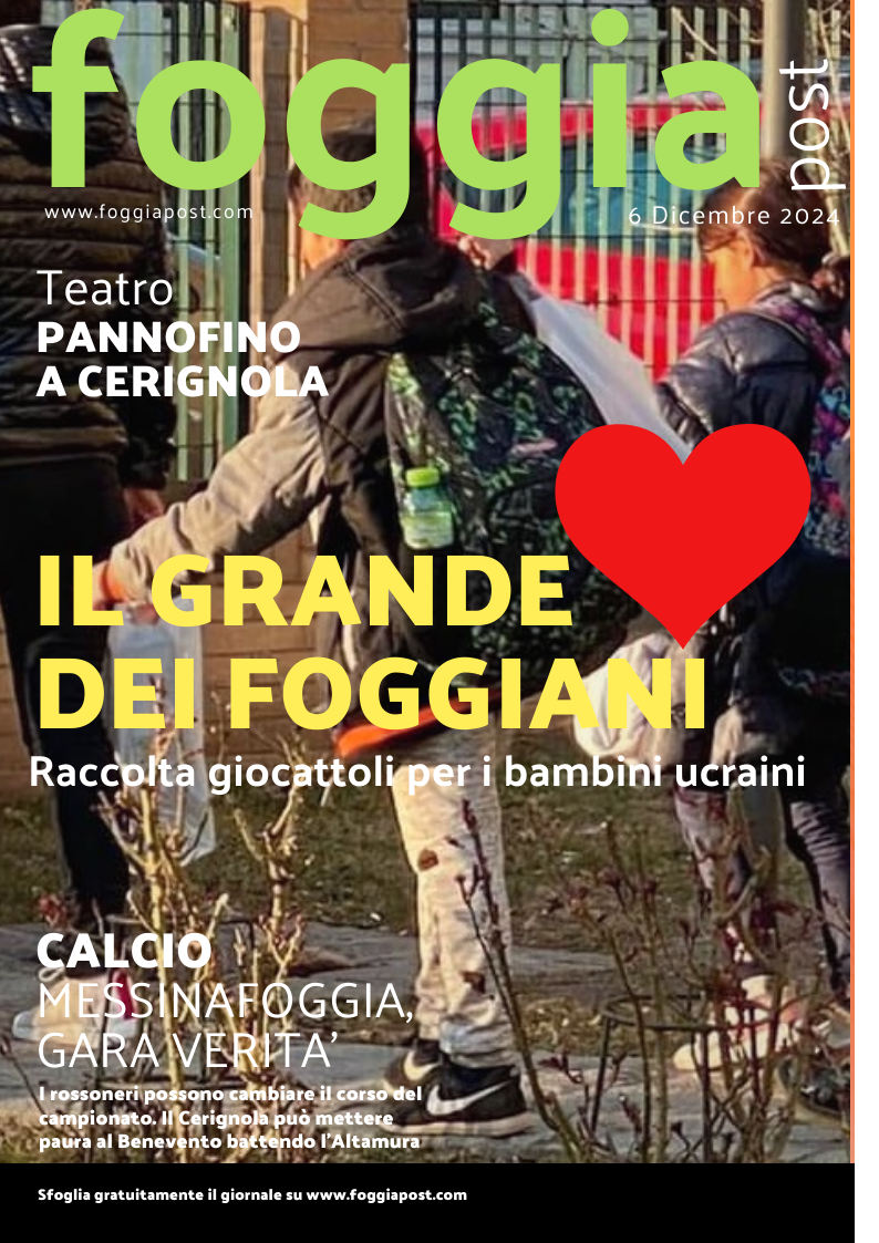 Foggia Post 6 dicembre 2024. Sfoglia gratuitamente il giornale