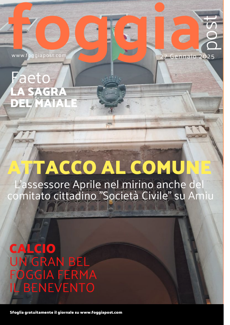 Foggia Post 27 gennaio 2025. Sfoglia gratuitamente il giornale
