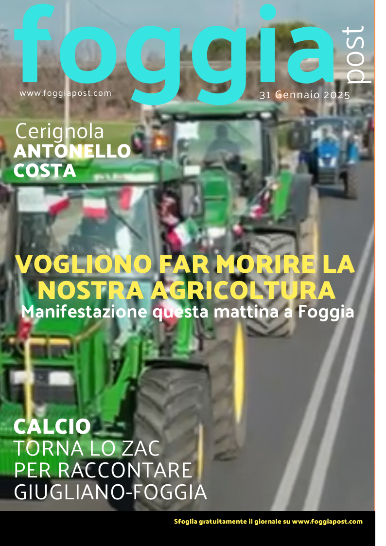 Foggia Post 31 gennaio 2025. Sfoglia gratuitamente il giornale