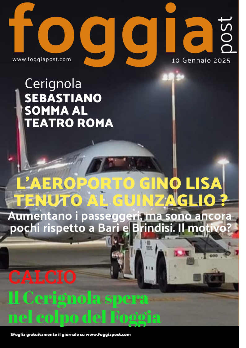 Foggia Post 10 gennaio 2024. Sfoglia gratuitamente il giornale