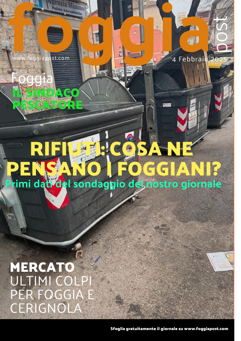 Foggia Post 4 febbraio 2025. Sfoglia gratuitamente il giornale