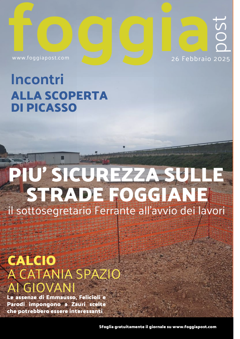 Foggia Post 26 febbraio 2025. Sfoglia gratuitamente il giornale