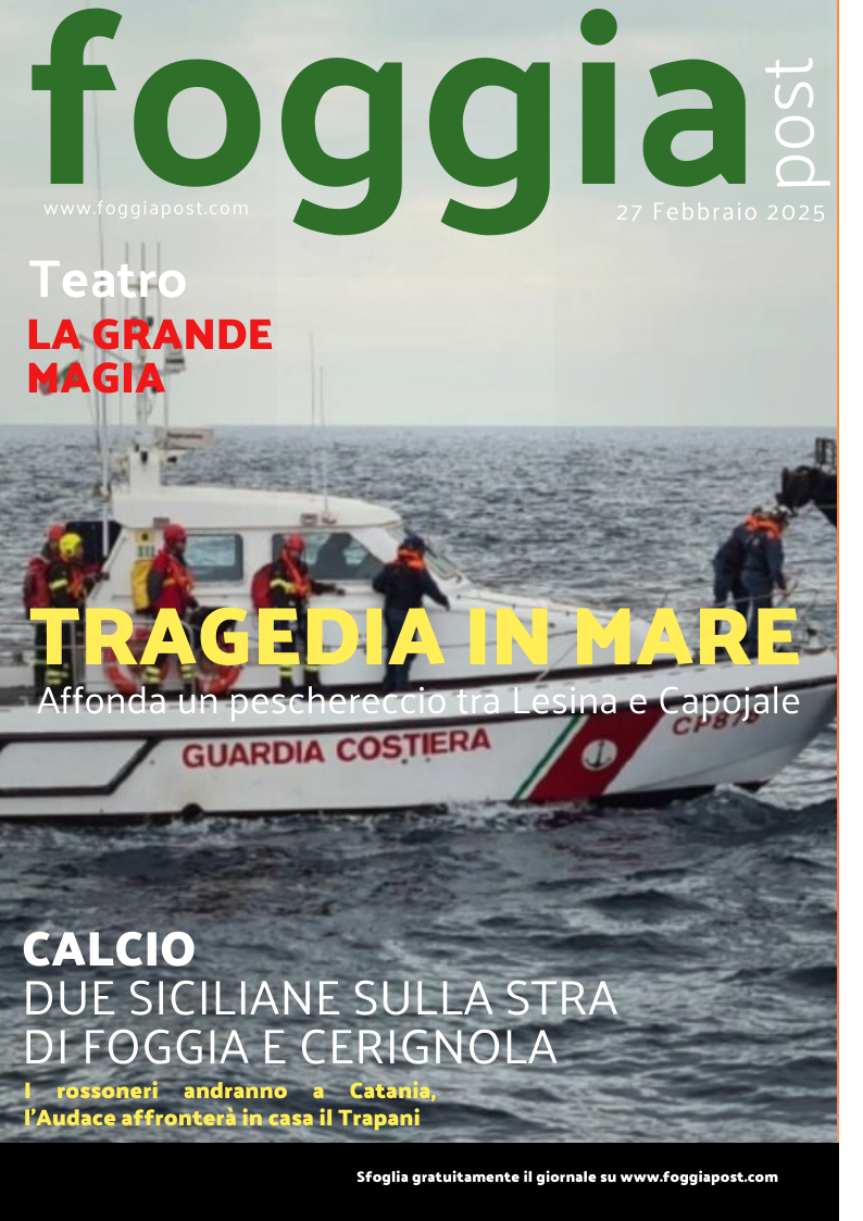 Foggia Post 27 febbraio 2025. Sfoglia gratuitamente il giornale