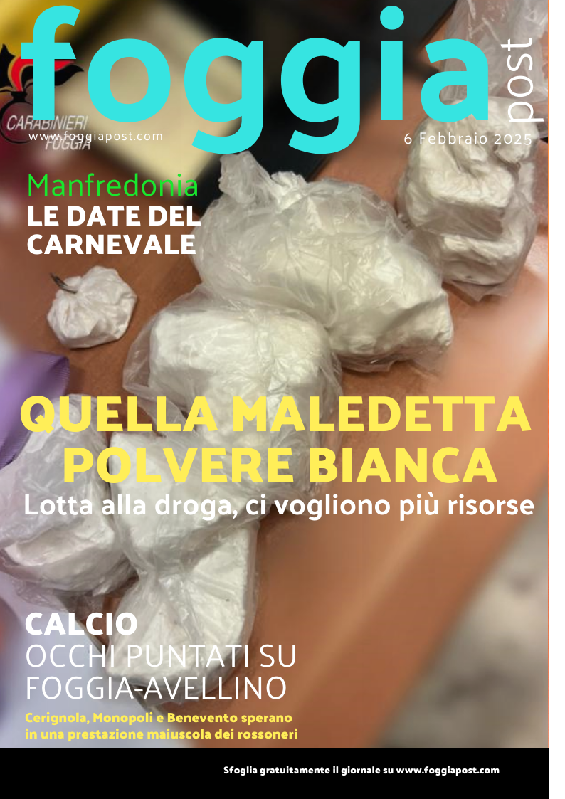 Foggia Post 6 febbraio 2025. Sfoglia gratuitamente il giornale