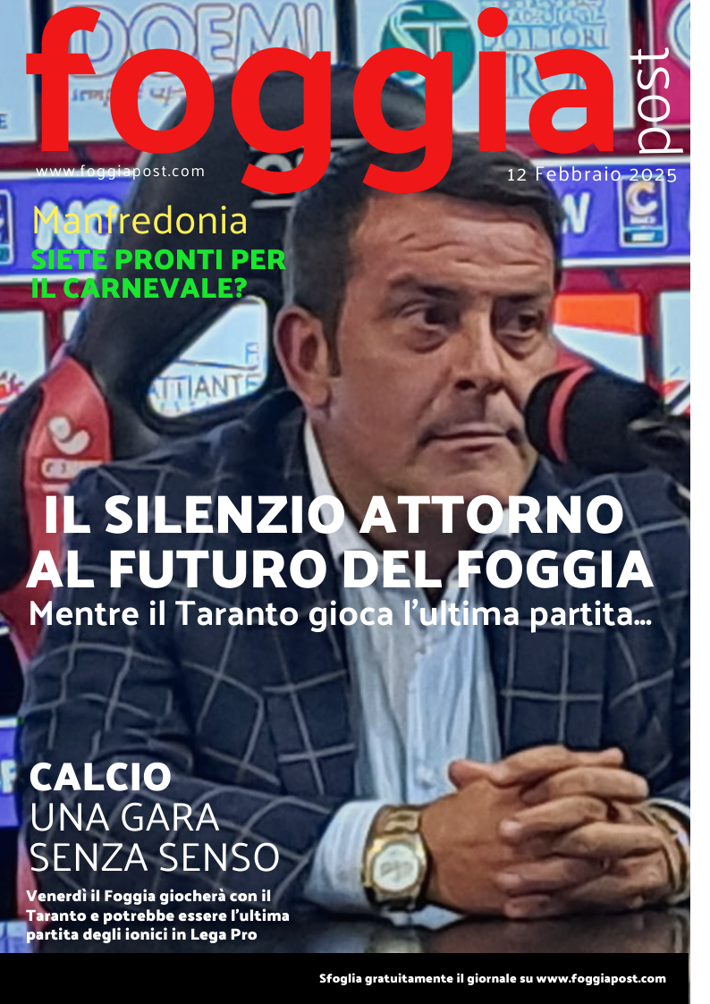 Foggia Post 12 febbraio 2025. Sfoglia gratuitamente il giornale