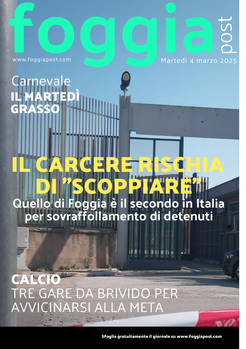 Foggia Post 4 marzo 2025. Sfoglia gratuitamente il giornale