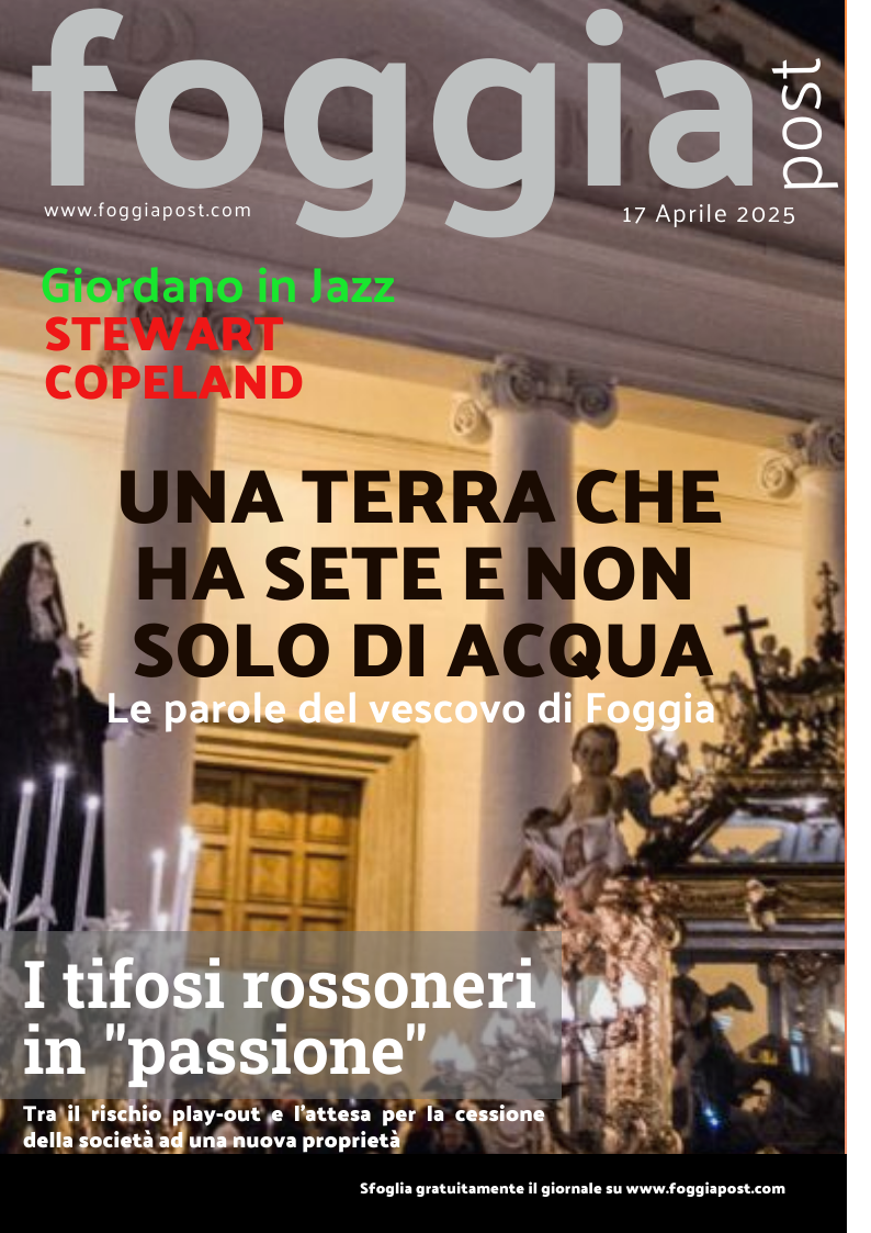 Foggia Post del 17 aprile 2025. Sfoglia gratuitamente il giornale