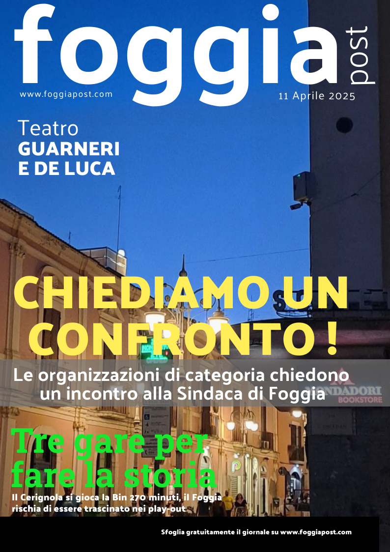 Foggia Post 11 aprile 2025. Sfoglia gratuitamente il giornale