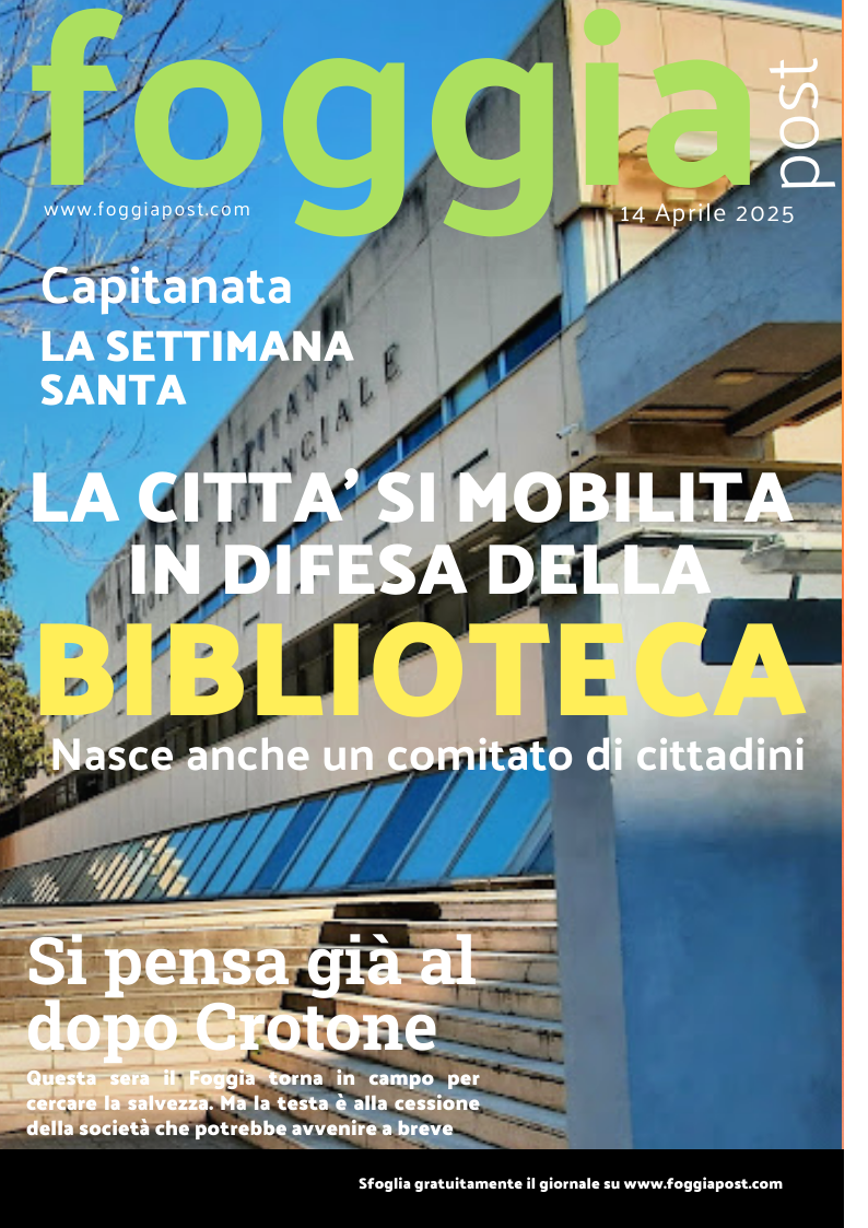 Foggia Post 14 aprile 2025. Sfoglia gratuitamente il giornale