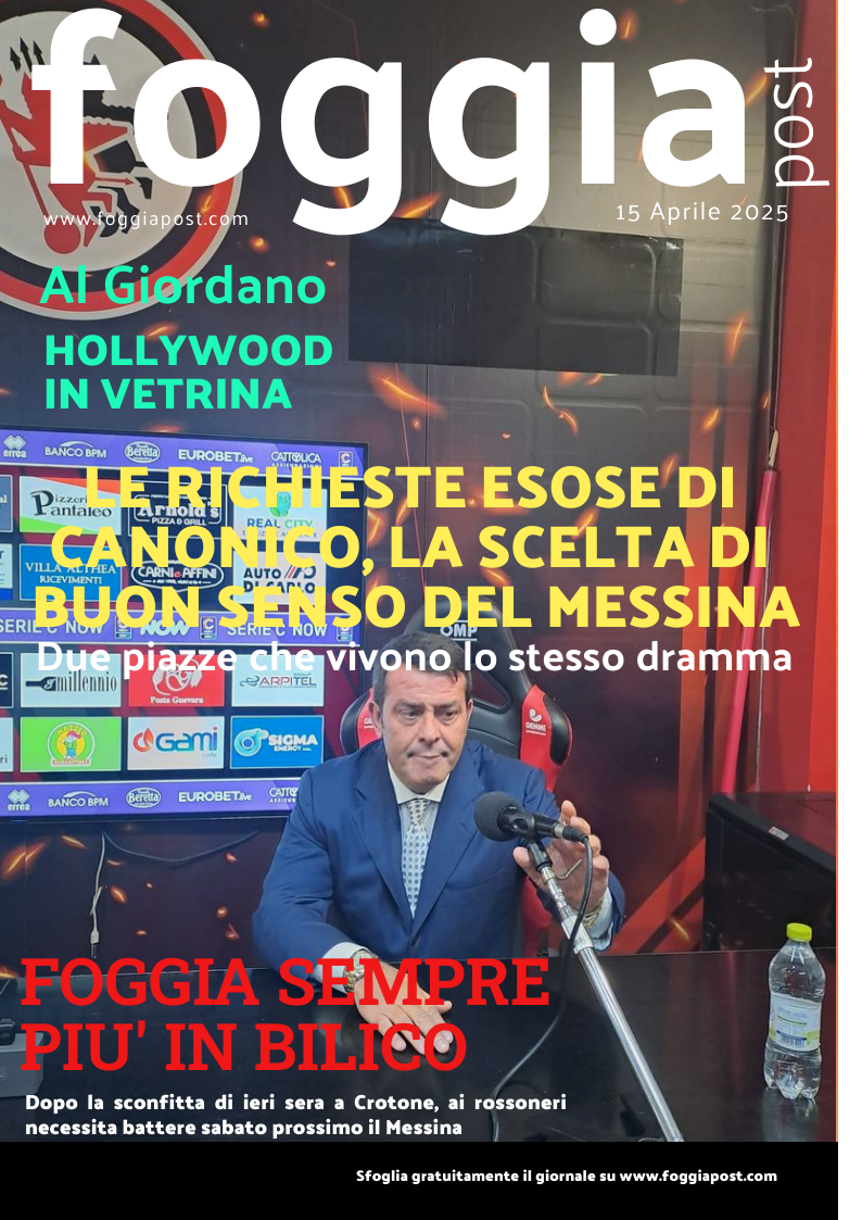 Foggia Post 15 aprile 2025. Sfoglia gratuitamente il giornale