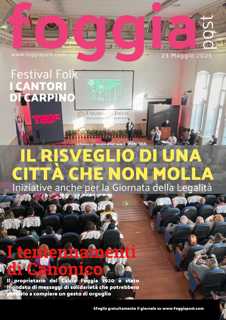 Foggia Post 23 maggio 2025. Sfoglia gratuitamente il giornale