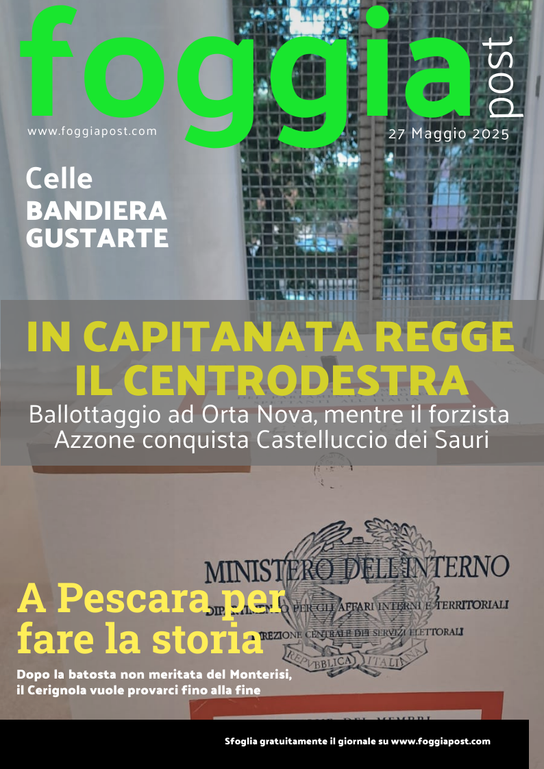Foggia Post 27 maggio 2025. Sfoglia gratuitamente il giornale