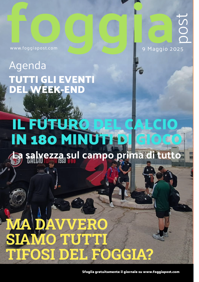 Foggia Post 9 maggio 2025. Sfoglia gratuitamente il giornale