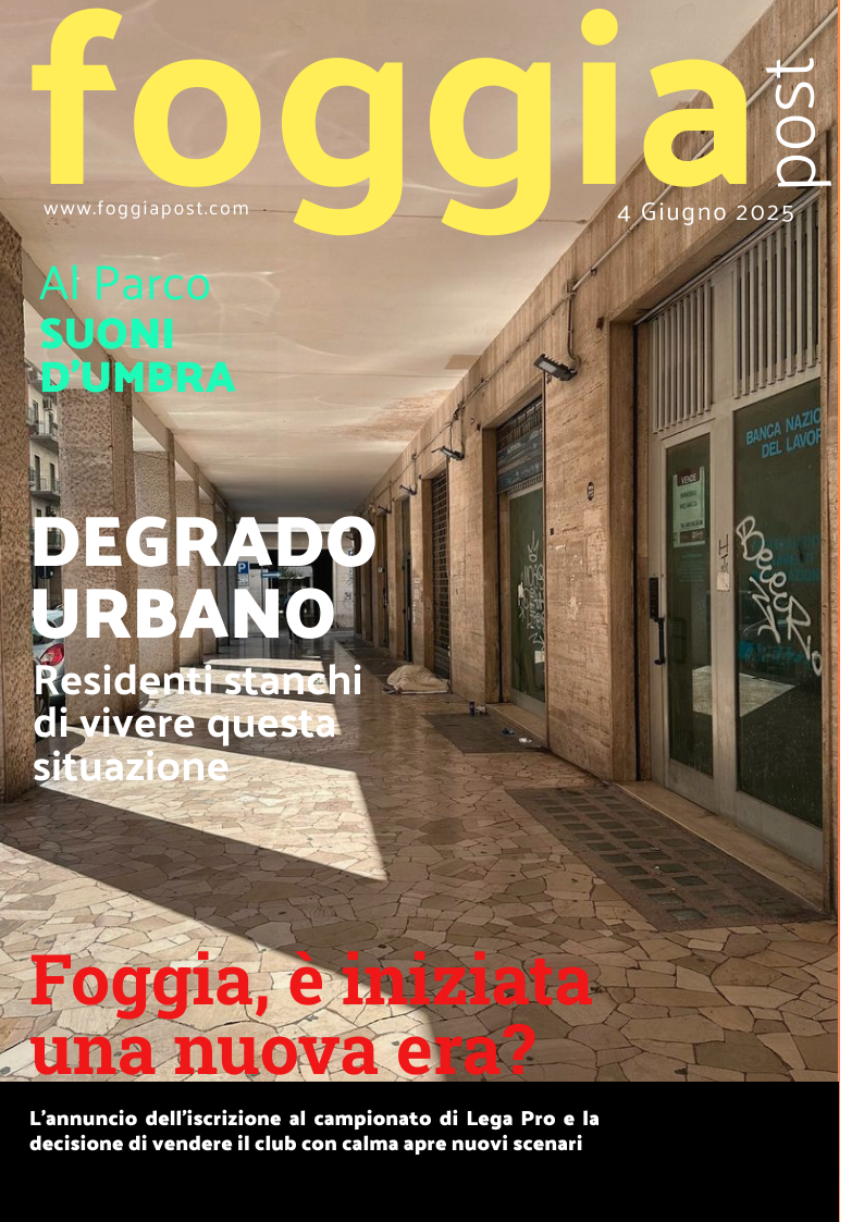 Foggia Post 4 giugno 2025. Sfoglia gratuitamente il giornale