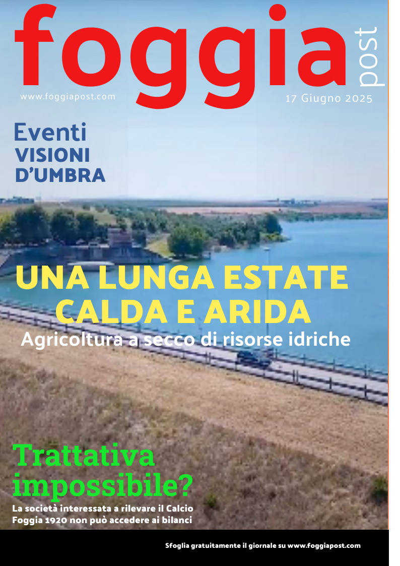 Foggia Post 17 giugno 2025. Sfoglia il giornale gratuitamente