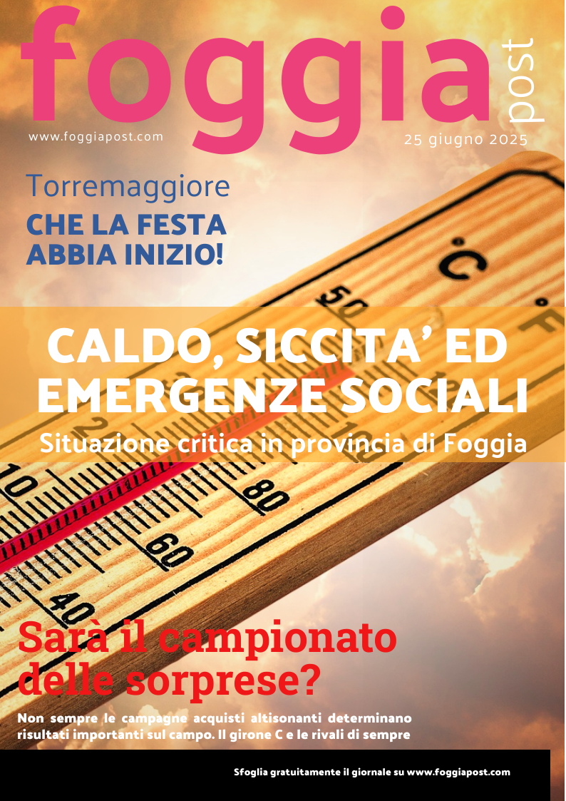 Foggia Post 25 giugno 2025. Sfoglia gratuitamente il giornale