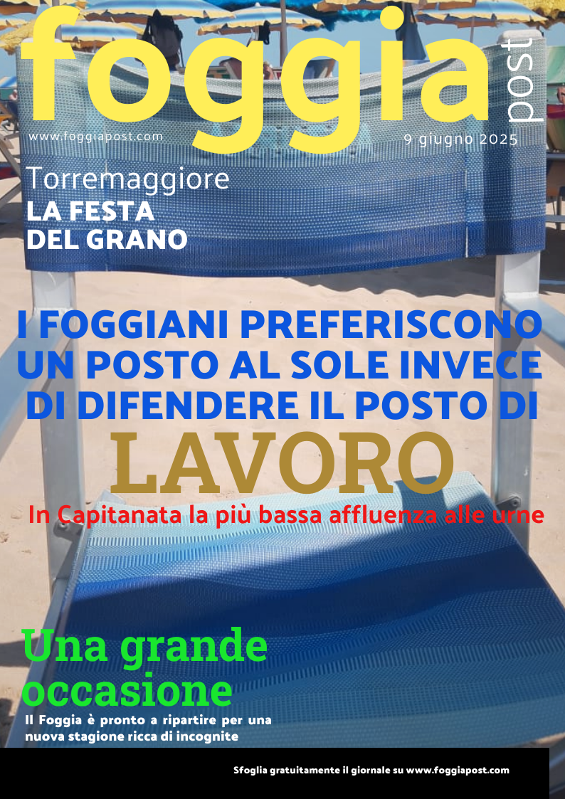 Foggia Post 9 giugno 2025. Sfoglia gratuitamente il giornale