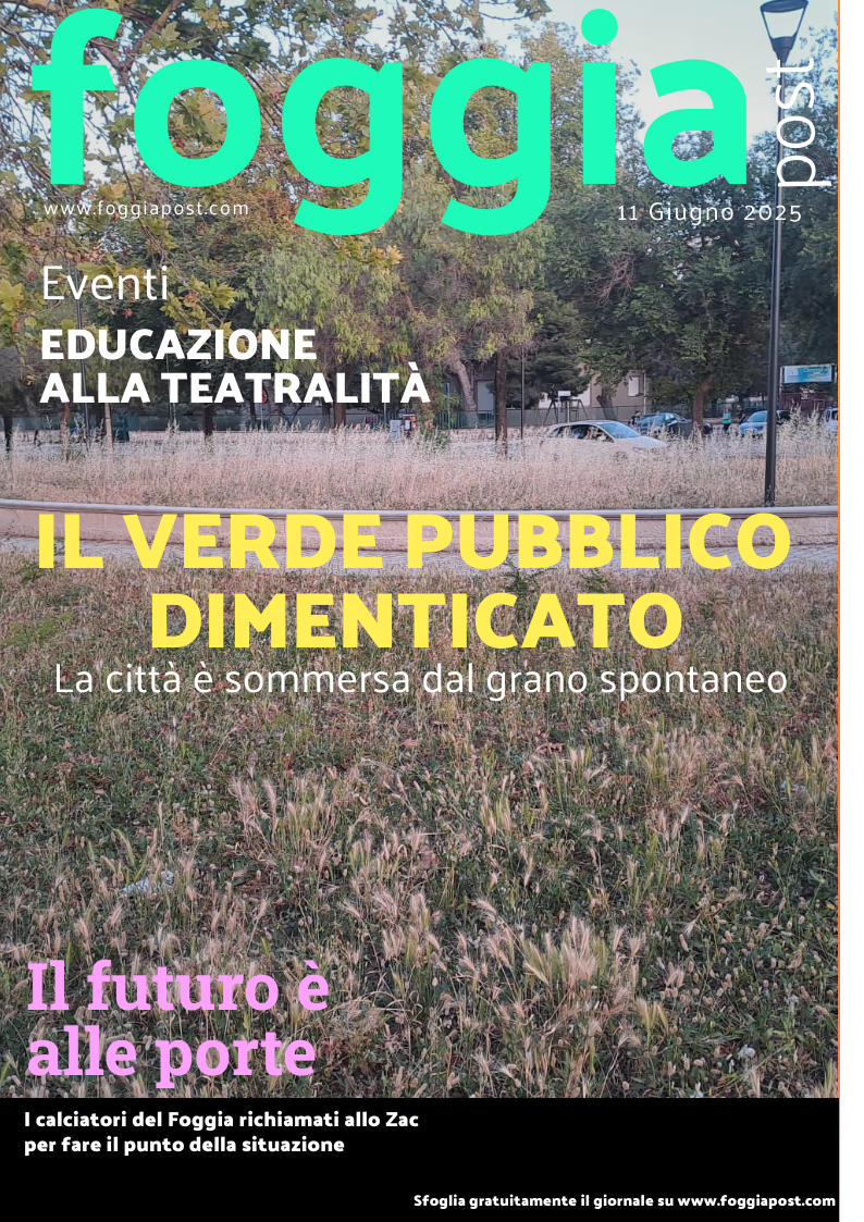 Foggia Post 11 giugno 2025. Sfoglia gratuitamente il giornale