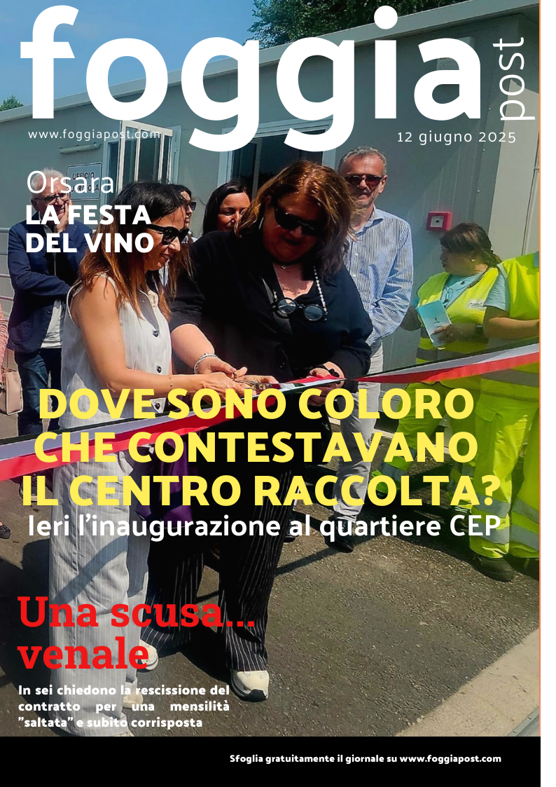 Foggia Post 12 giugno 2025. Sfoglia gratuitamente il giornale