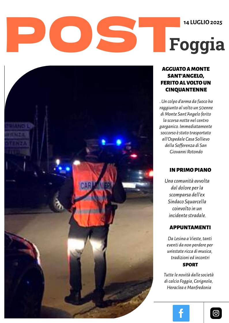 Foggia Post 14 luglio 2025. Sfoglia gratuitamente il giornale