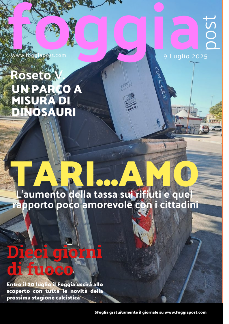 Foggia Post 9 luglio 2025. Sfoglia gratuitamente il giornale