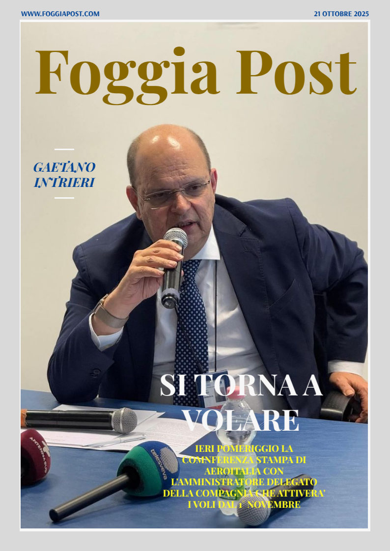 Foggia Post 21 ottobre 2025. Sfoglia gratuitamente il giornale