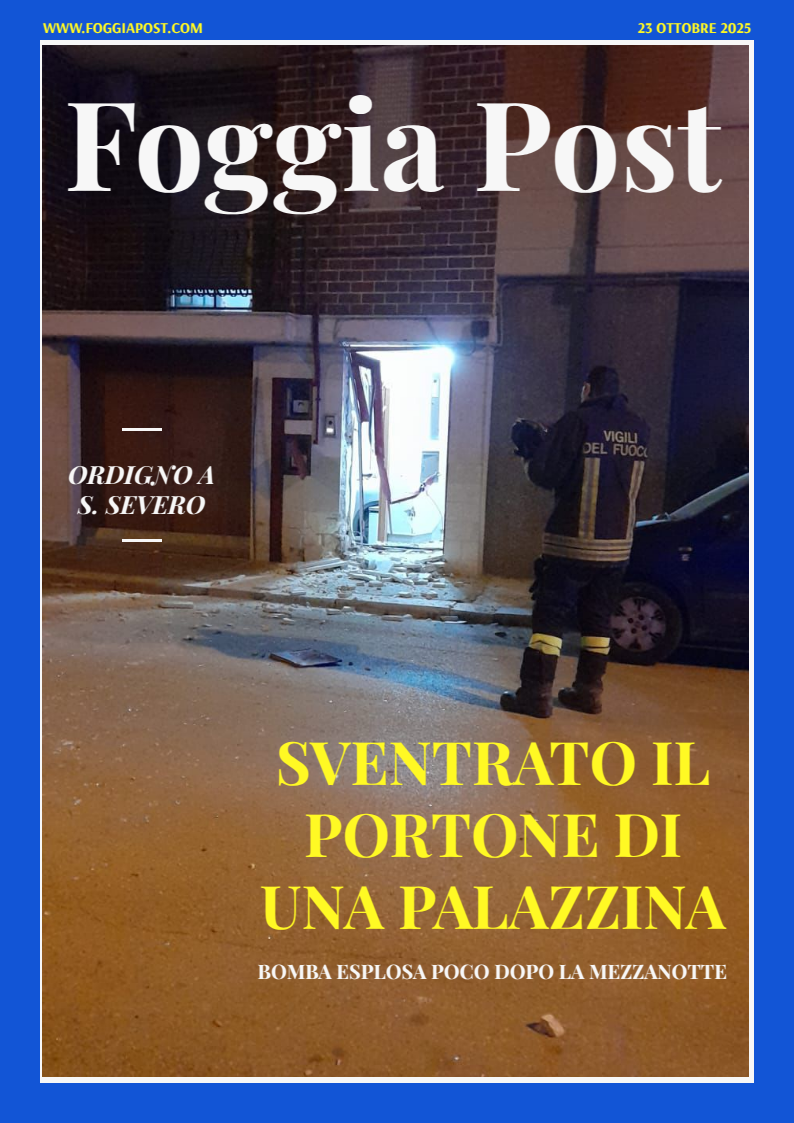 Foggia Post 23 ottobre 2025. Sfoglia gratuitamente il giornale