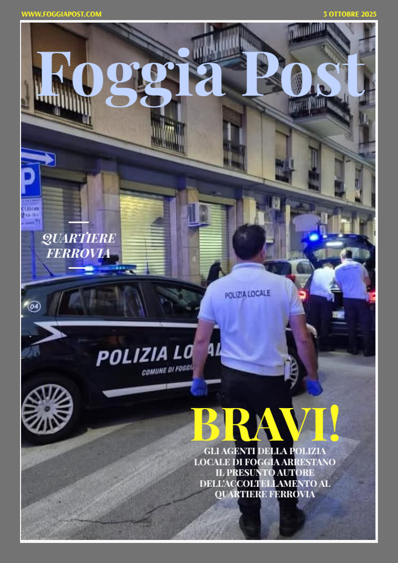 Foggia Post 3 ottobre 2025. Sfoglia gratuitamente il giornale