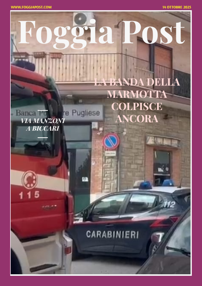Foggia Post 14 ottobre 2025. Sfoglia gratuitamente il giornale