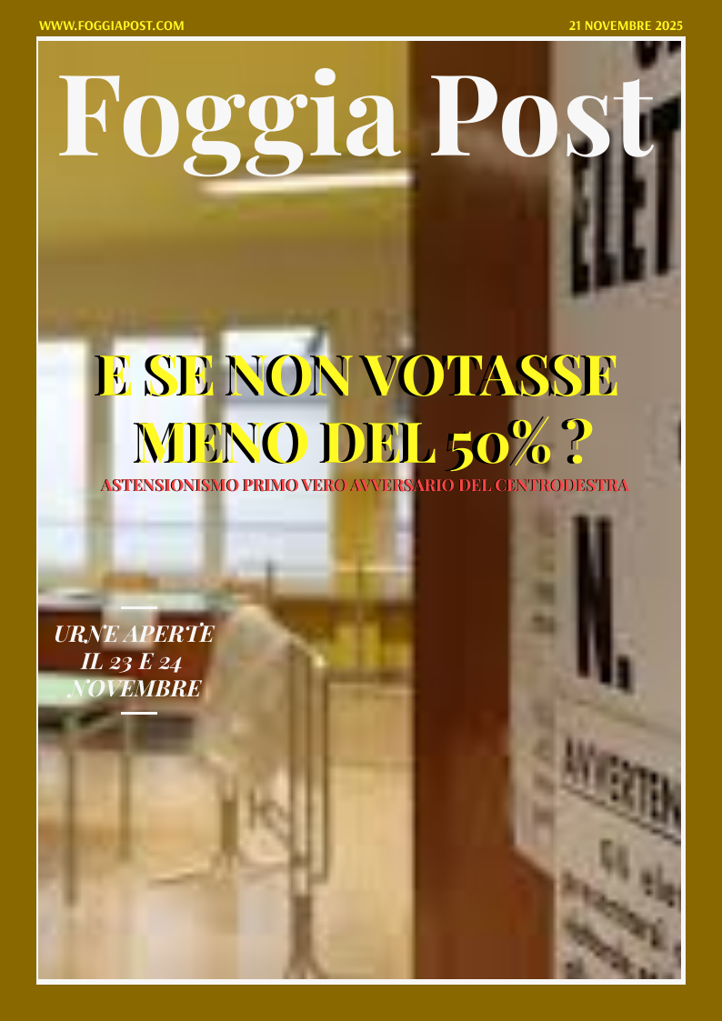 Foggia Post 21 novembre 2025. Sfoglia gratuitamente il giornale