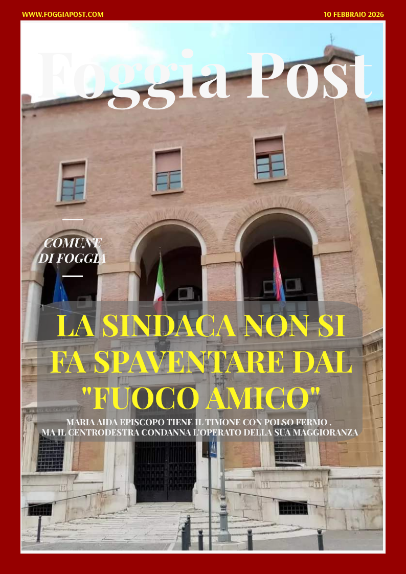 Foggia Post 10 febbraio 2026. Sfoglia gratuitamente il giornale