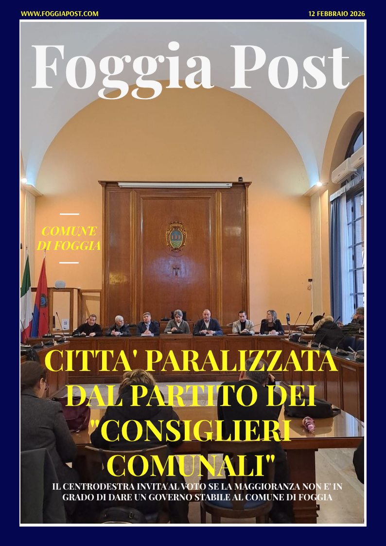 Foggia Post 12 febbraio 2026. Sfoglia gratuitamente il giornale