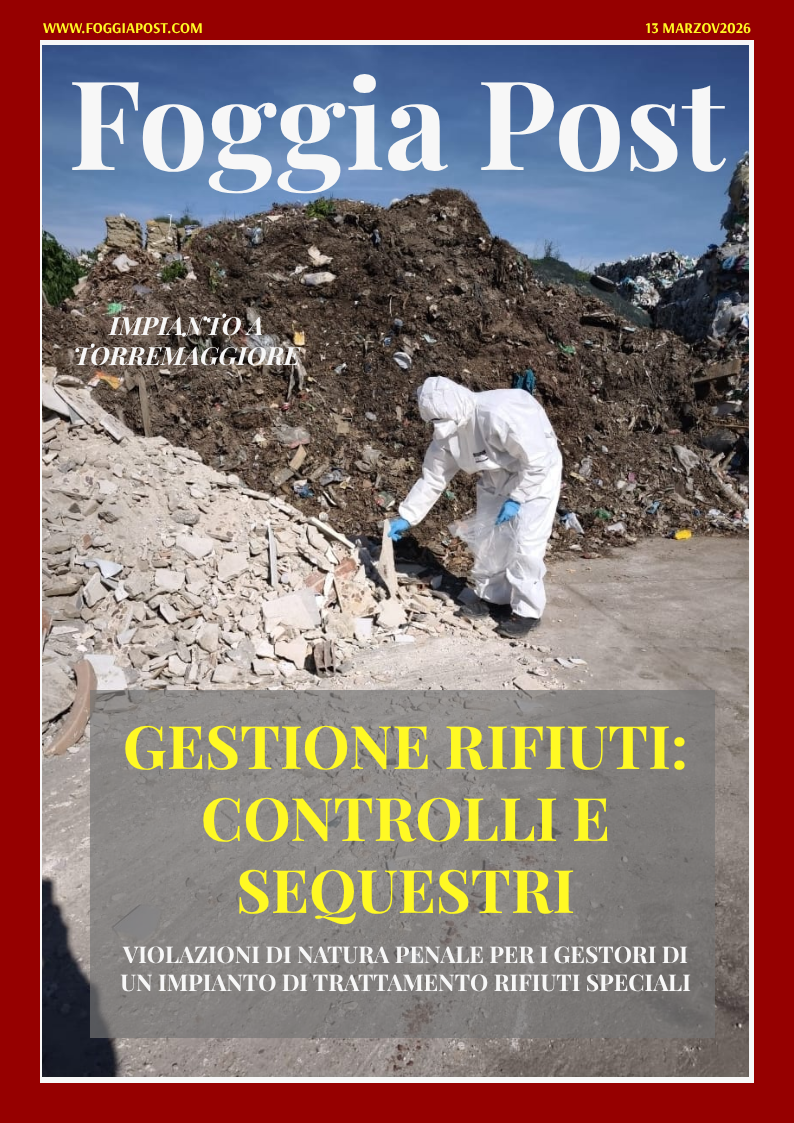 Foggia Post 13 marzo 2026. Sfoglia gratuitamente il giornale