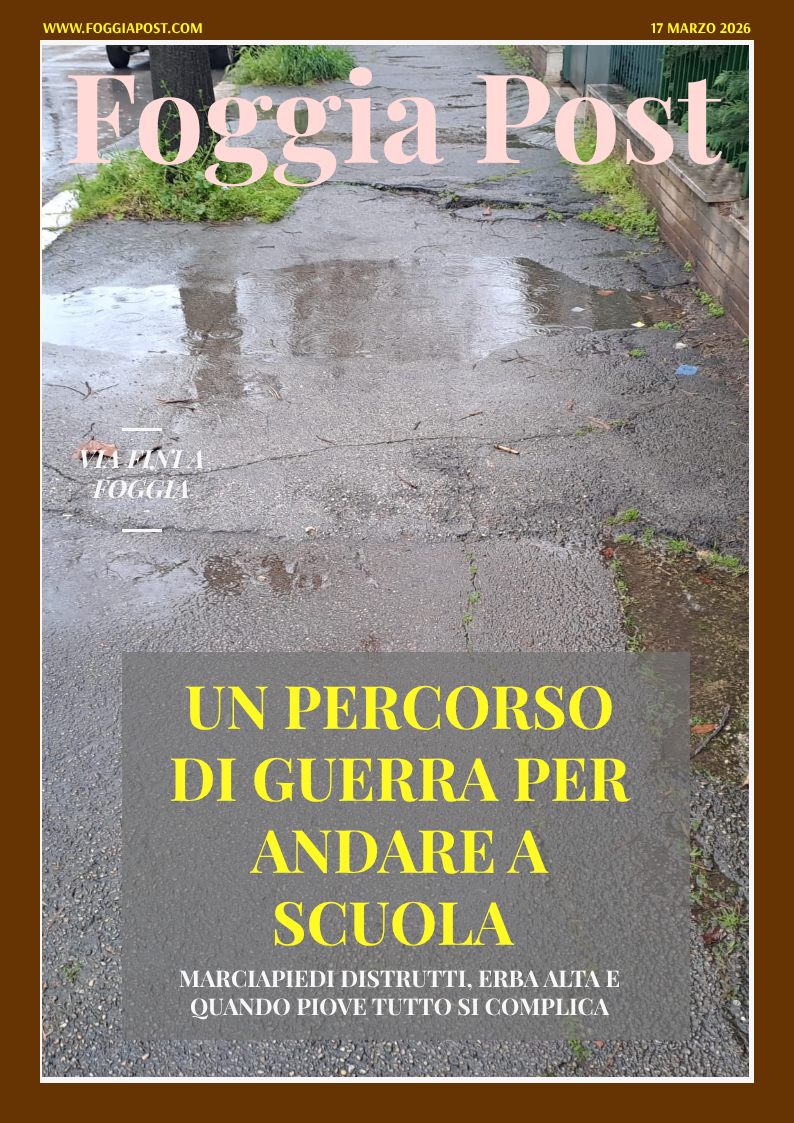 Foggia Post 17 marzo 2026. Sfoglia gratuitamente il giornale