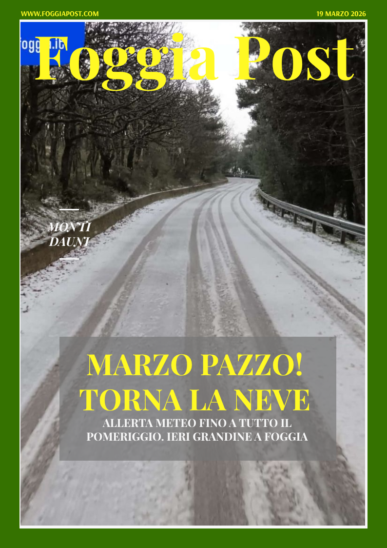 Foggia Post 19 marzo 2026. Sfoglia gratuitamente il giornale