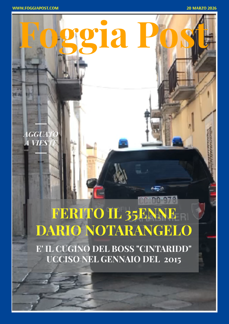 Foggia Post 20 marzo 2026. Sfoglia gratuitamente il giornale